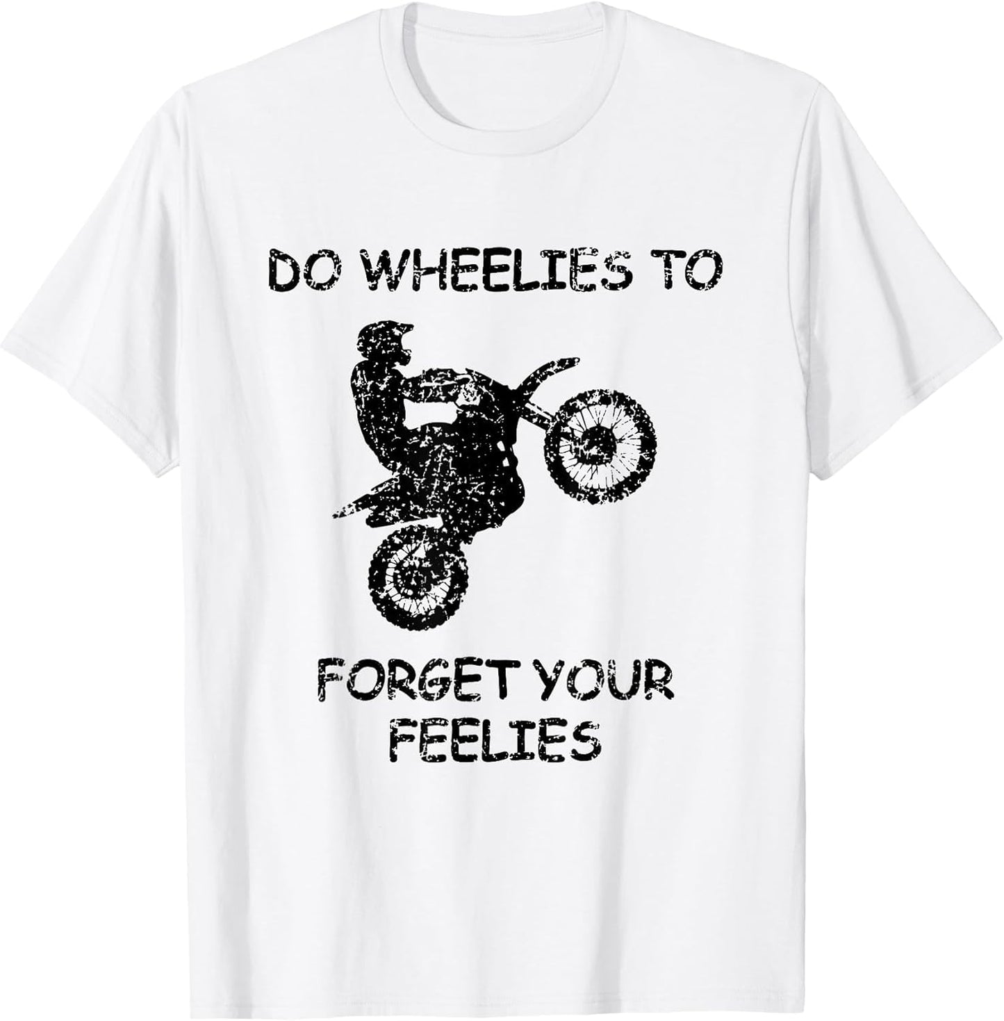 Do Wheelies to Forget Your Feelies Funny Motorcycle