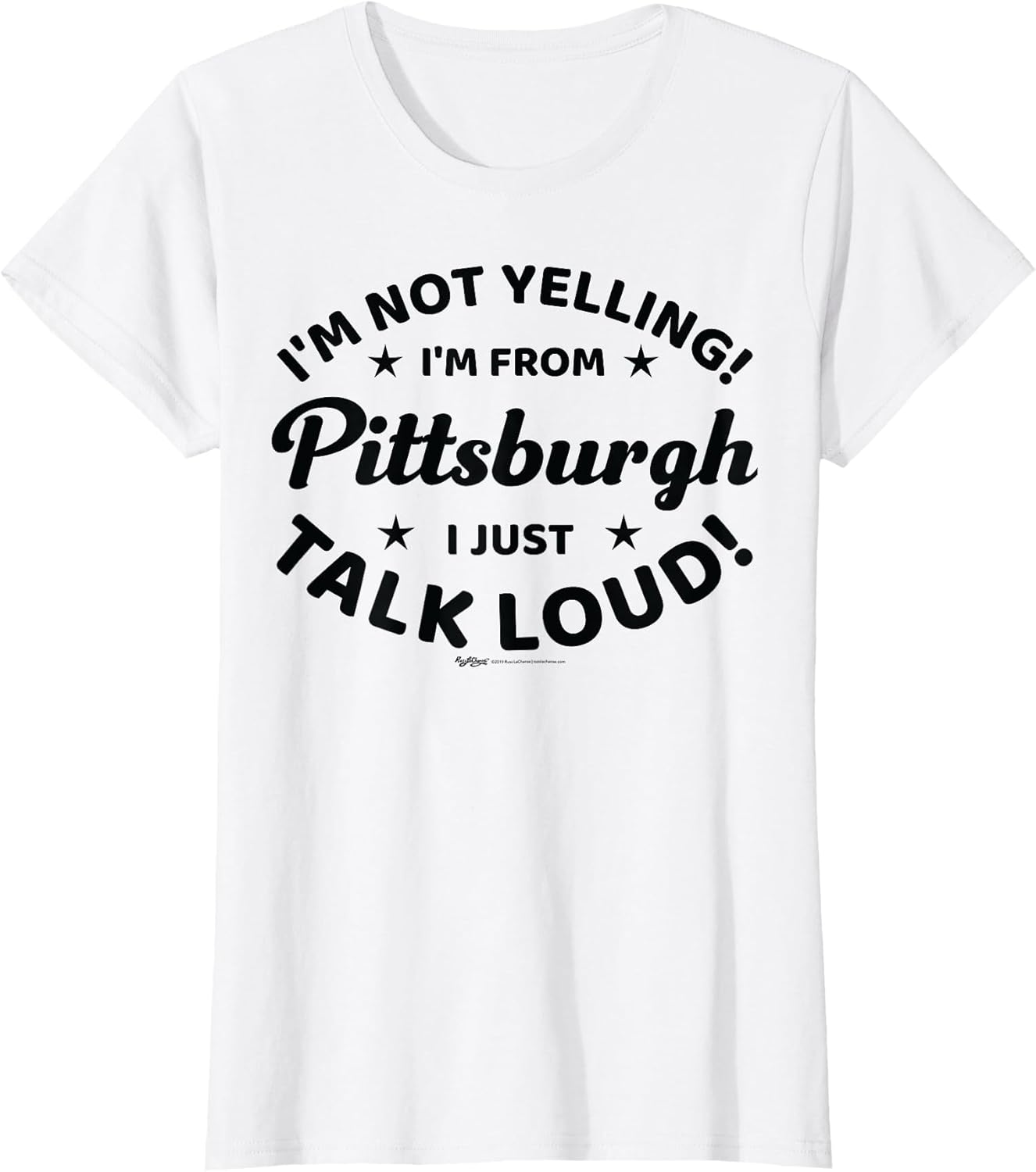 I'm Not Yelling! I'm from Pittsburgh T Shirt
