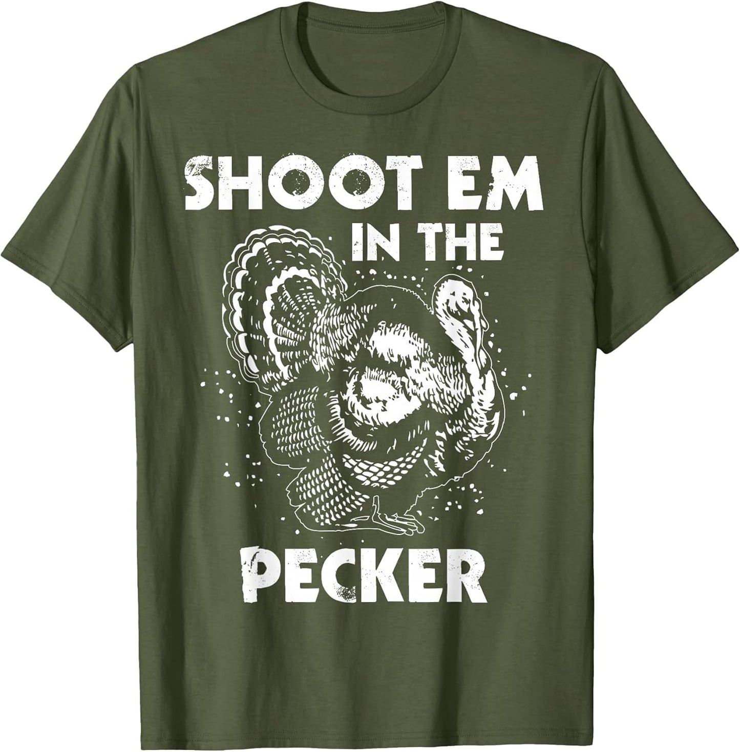Shoot Em in The Pecker Funny Turkey Legend Hunting Design