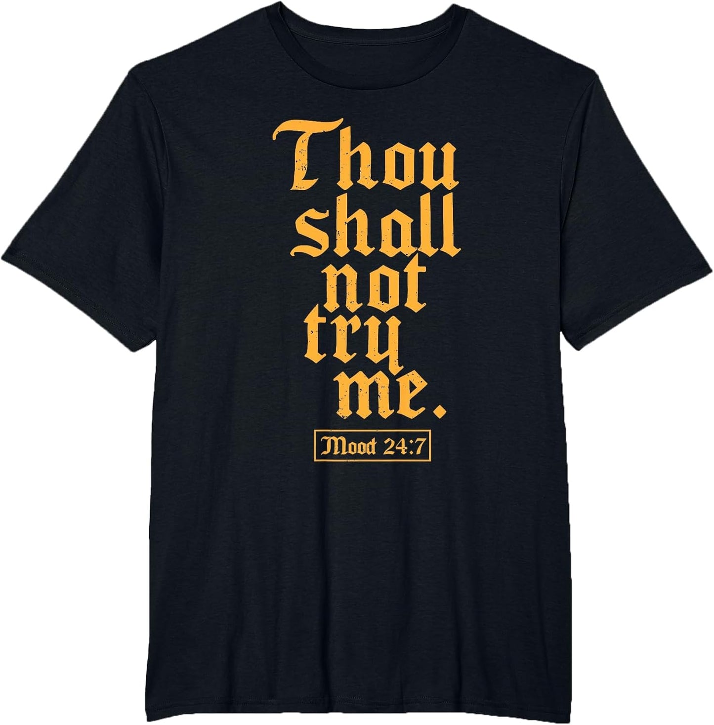 Thou Shall Not Try Me Mood 24 7 Bible Verse Pun Joke
