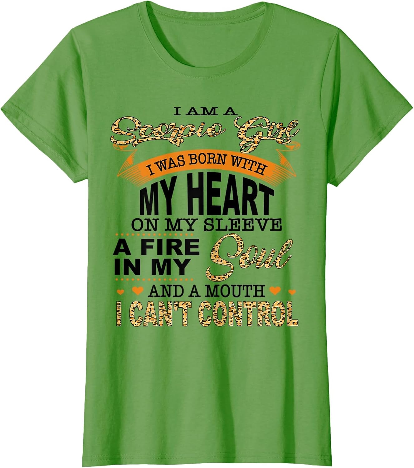 I Am A Scorpio Girl I was Born with My Heart On My Sleeve