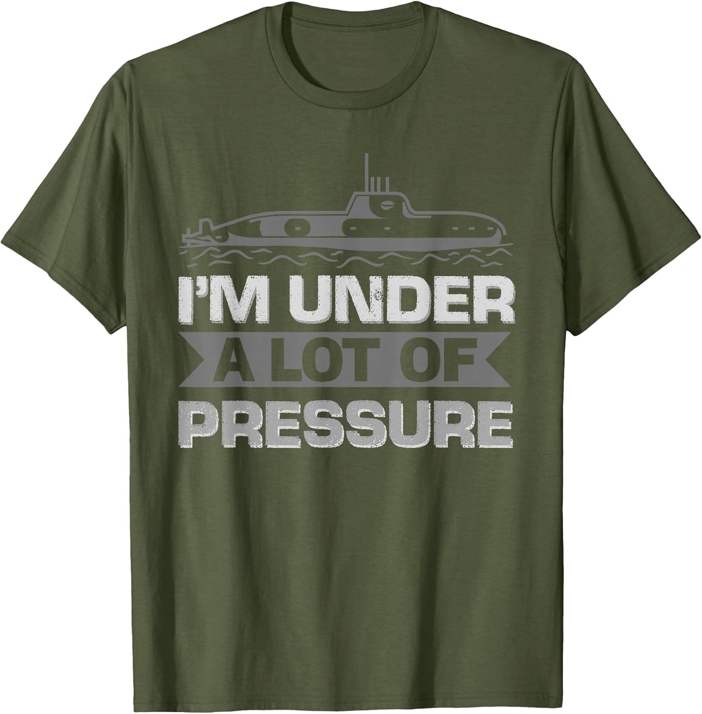 I'm Under A Lot Of Pressure Submarine Veteran