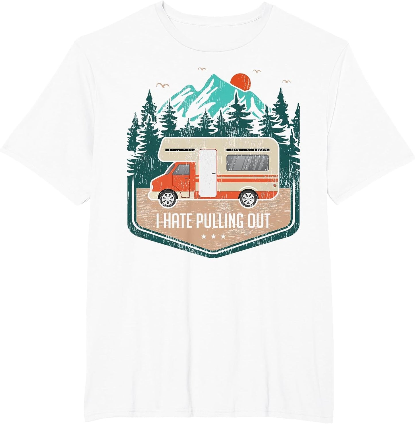 Funny RV Camping Lover I Hate Pulling Out
