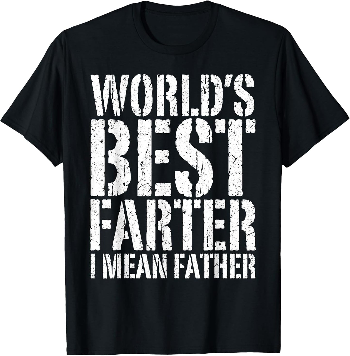 World's Best Farter I Mean Father Shirt Men Fathers Day