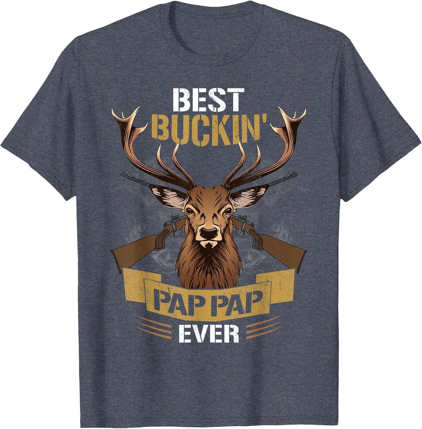 Best Buckin' Pap Pap Ever Deer Hunters