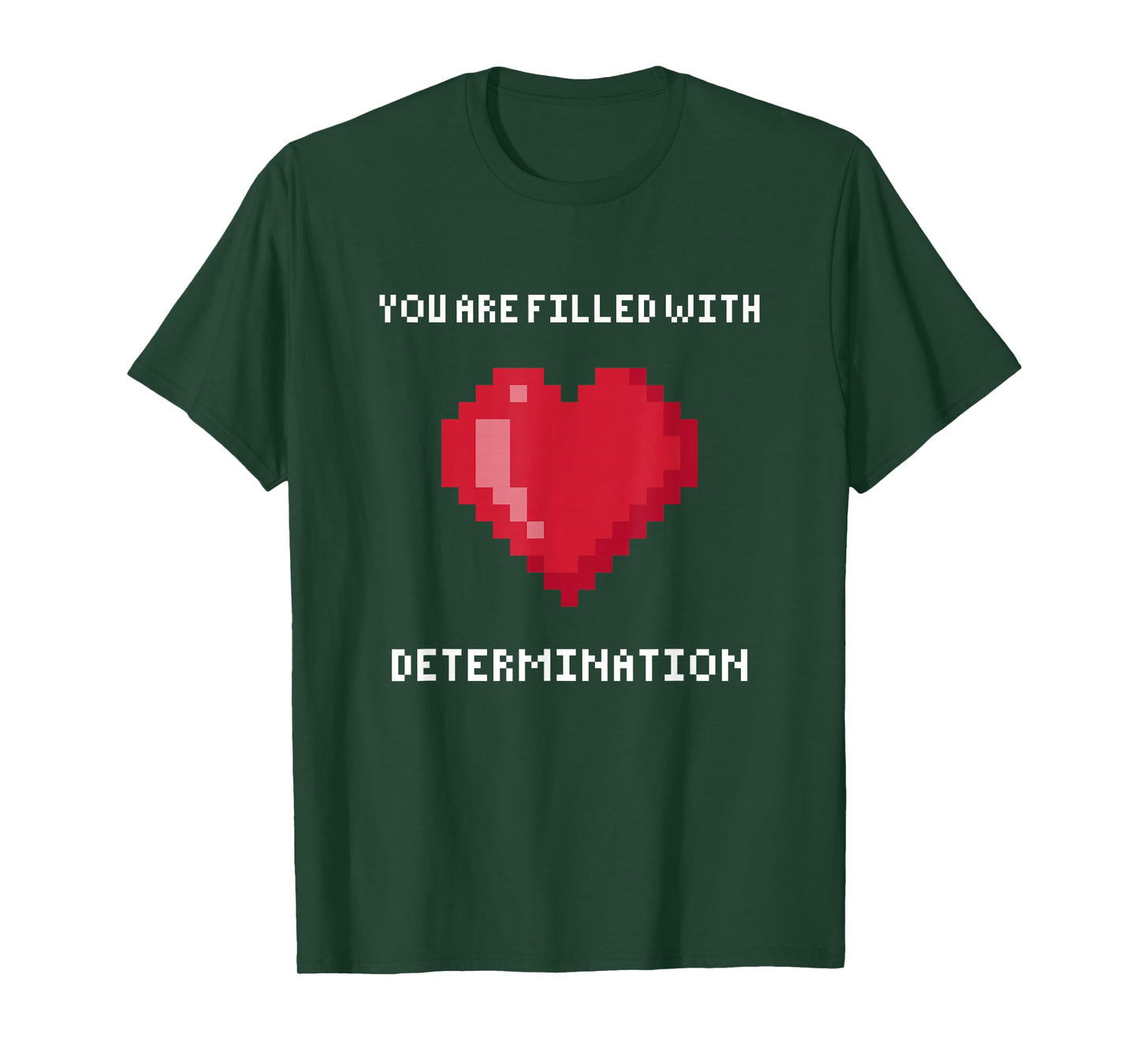 You Are Filled With Determination Gaming Motivation T-Shirt