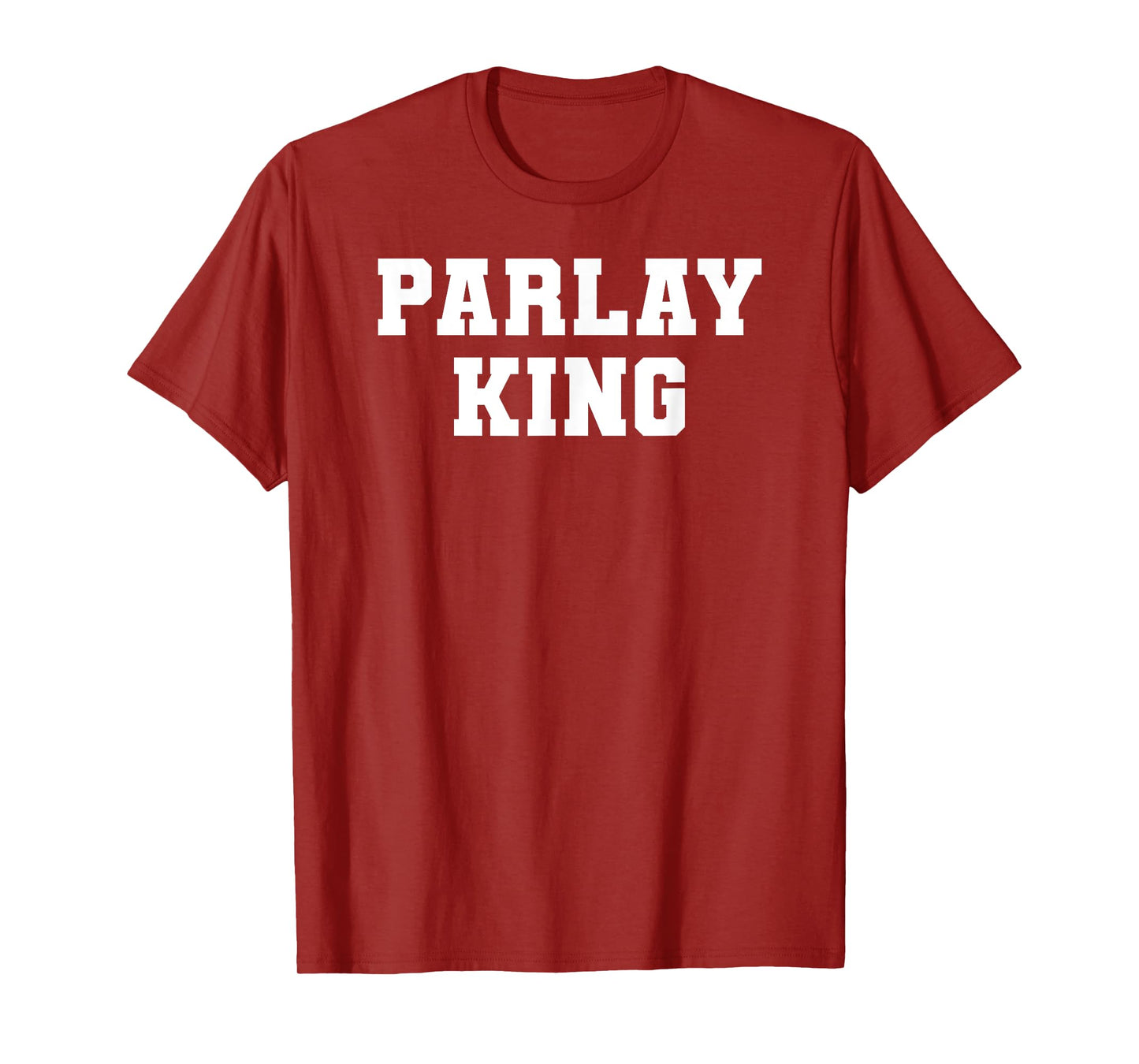 Parlay King Sports Betting Gambling Odds DFS Moneyline T-Shirt