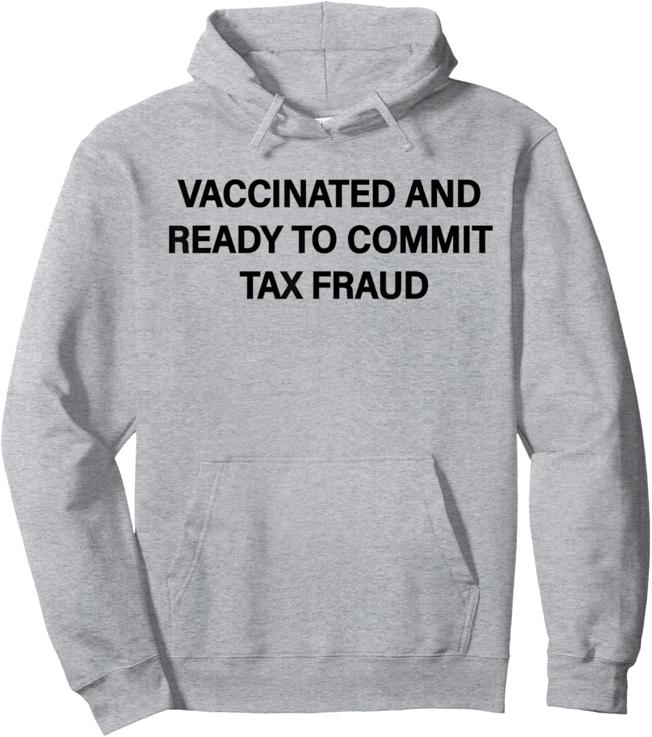 Vaccinated And Ready to Commit Tax Fraud Funny vaccination Hoodie - Hoodie | Ash