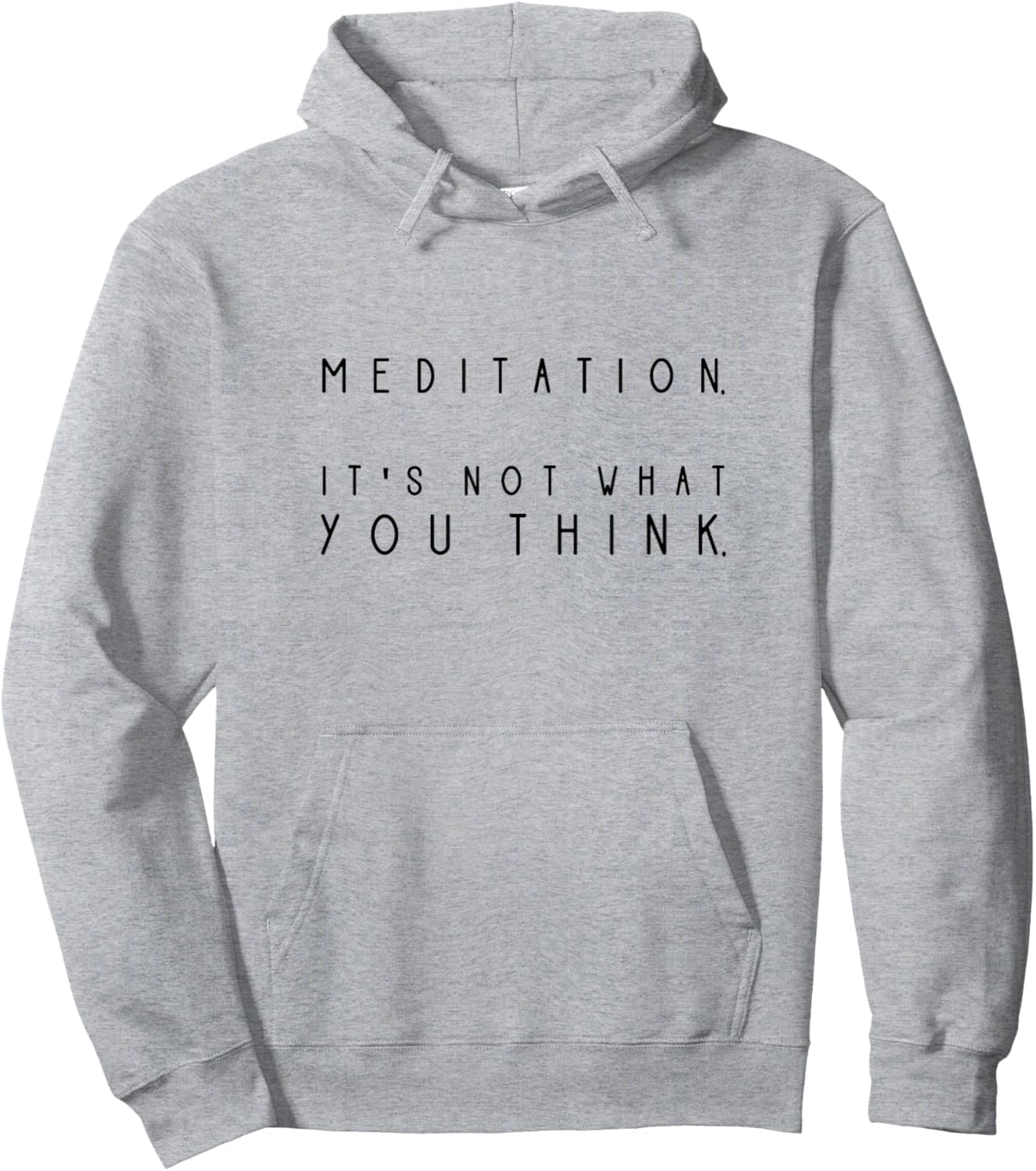 Meditation It !s Not What You Think! Funny Meditation Saying Hoodie - Hoodie | Ash