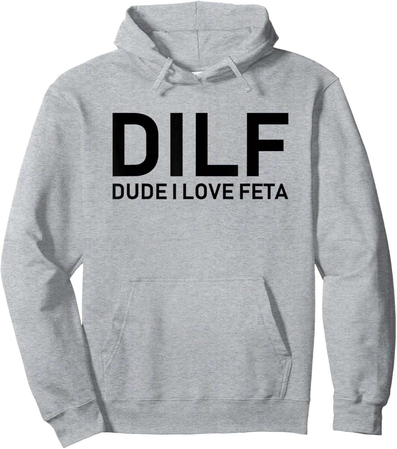 DILF - Dude I Love Feta Hoodie - Hoodie | Ash
