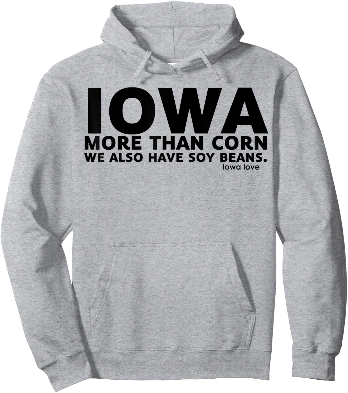 Iowa More Than Corn We Also Have Soy Beans Hoodie - Hoodie | Ash