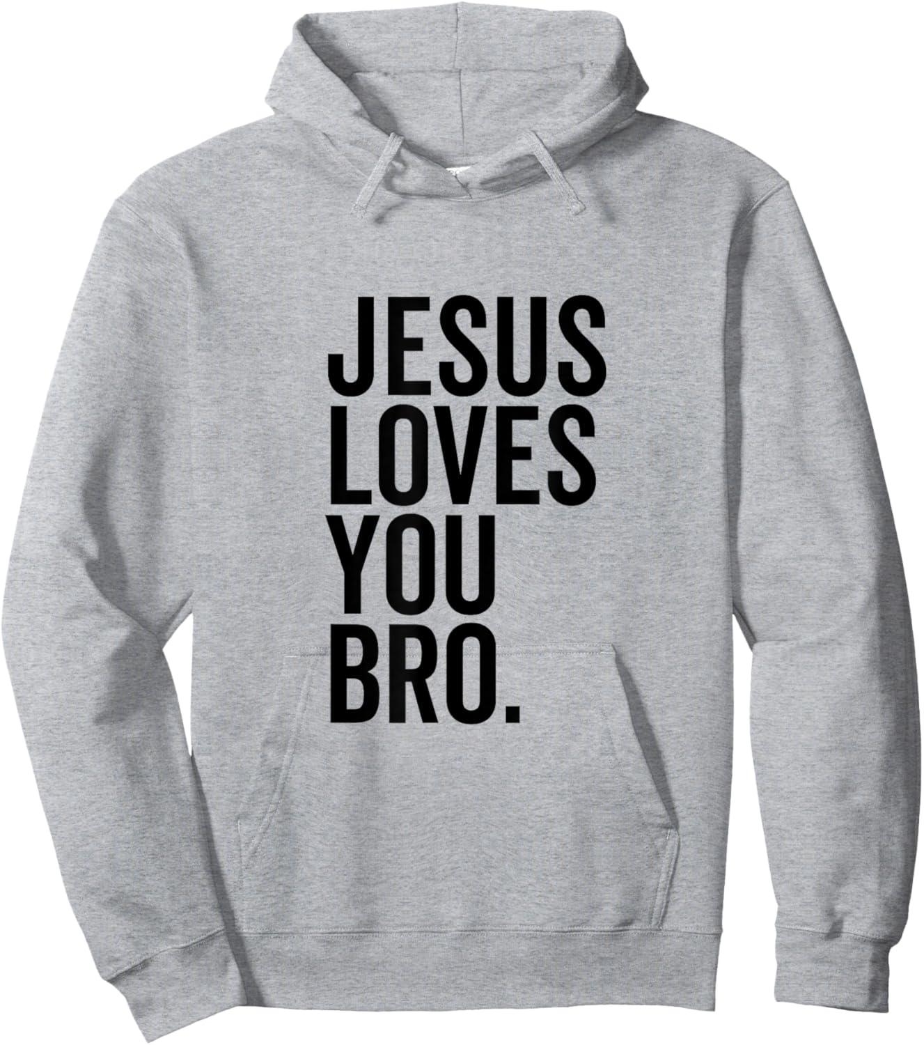 Jesus Loves You Bro Funny Christian Faith Hope Trust In God Hoodie - Hoodie | Ash
