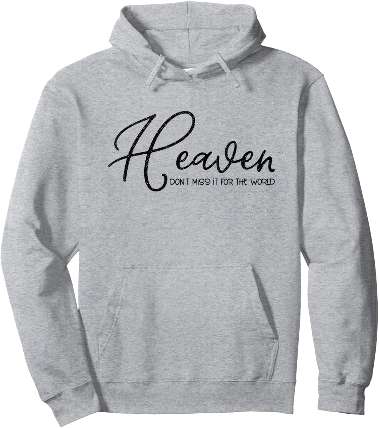 Heaven Don't Miss It For the World Religious Christian Hoodie - Hoodie | Ash