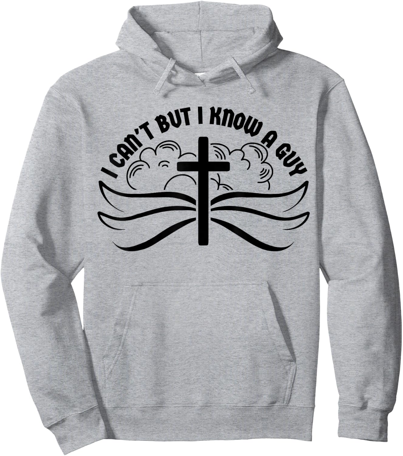 I Can't But I Know A Guy Jesus Cross Funny Christian Hoodie - Hoodie | Ash