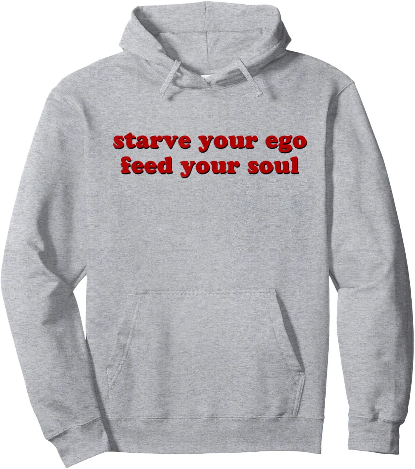 Starve Your Ego Feed Your Soul Hoodie - Hoodie | Ash
