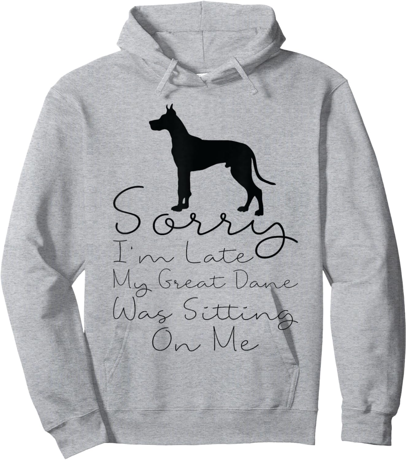 Sorry I'm Late My Great Dane was Sitting On Me - Great Dane Hoodie - Hoodie | Ash