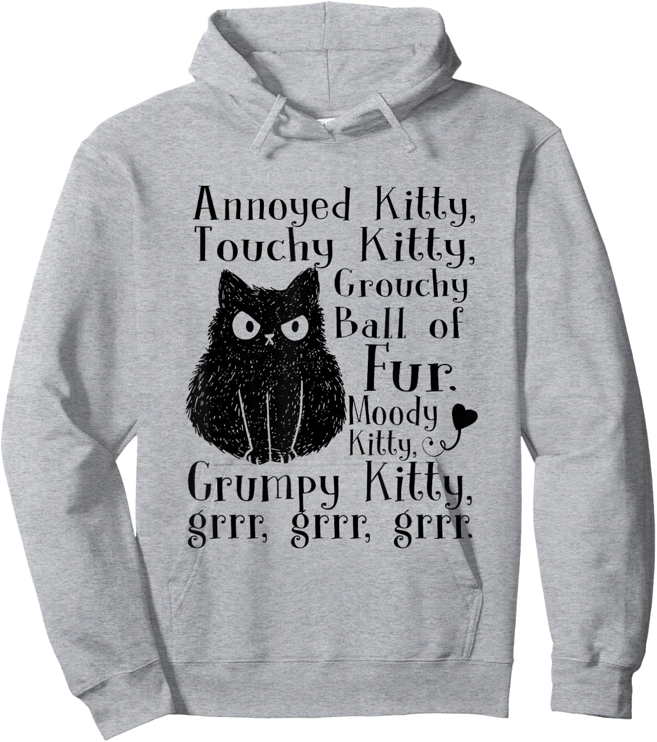 Annoyed Kitty Touchy Kitty Grouchy Ball Of Fur Moody Kitty Hoodie - Hoodie | Ash