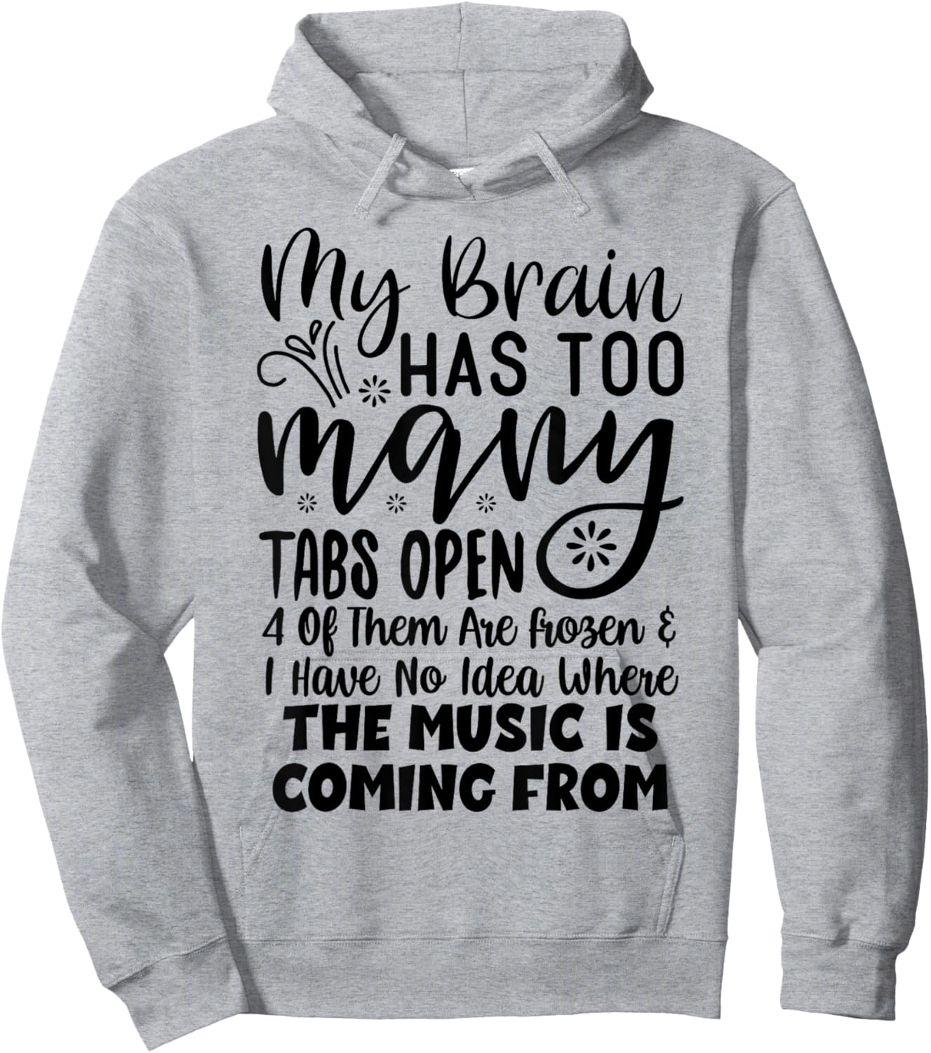 My Brain Has Way Too Many Tabs Open Hoodie - Hoodie | Ash