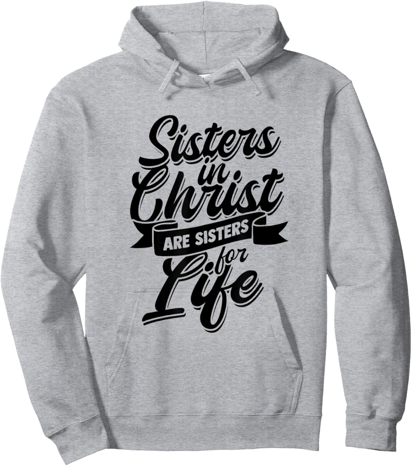 Sisters in Christ are Sister for Life - holy Christian woman Hoodie - Hoodie | Ash