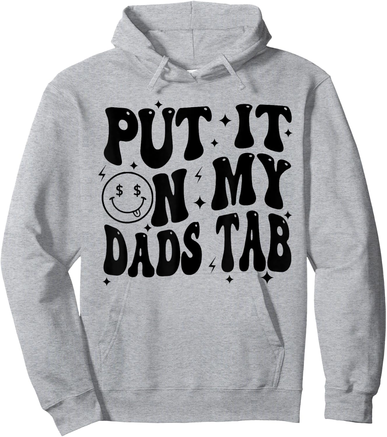 Put It On My Dads Tab, Funny Son, Funny Daughter Hoodie - Hoodie | Ash