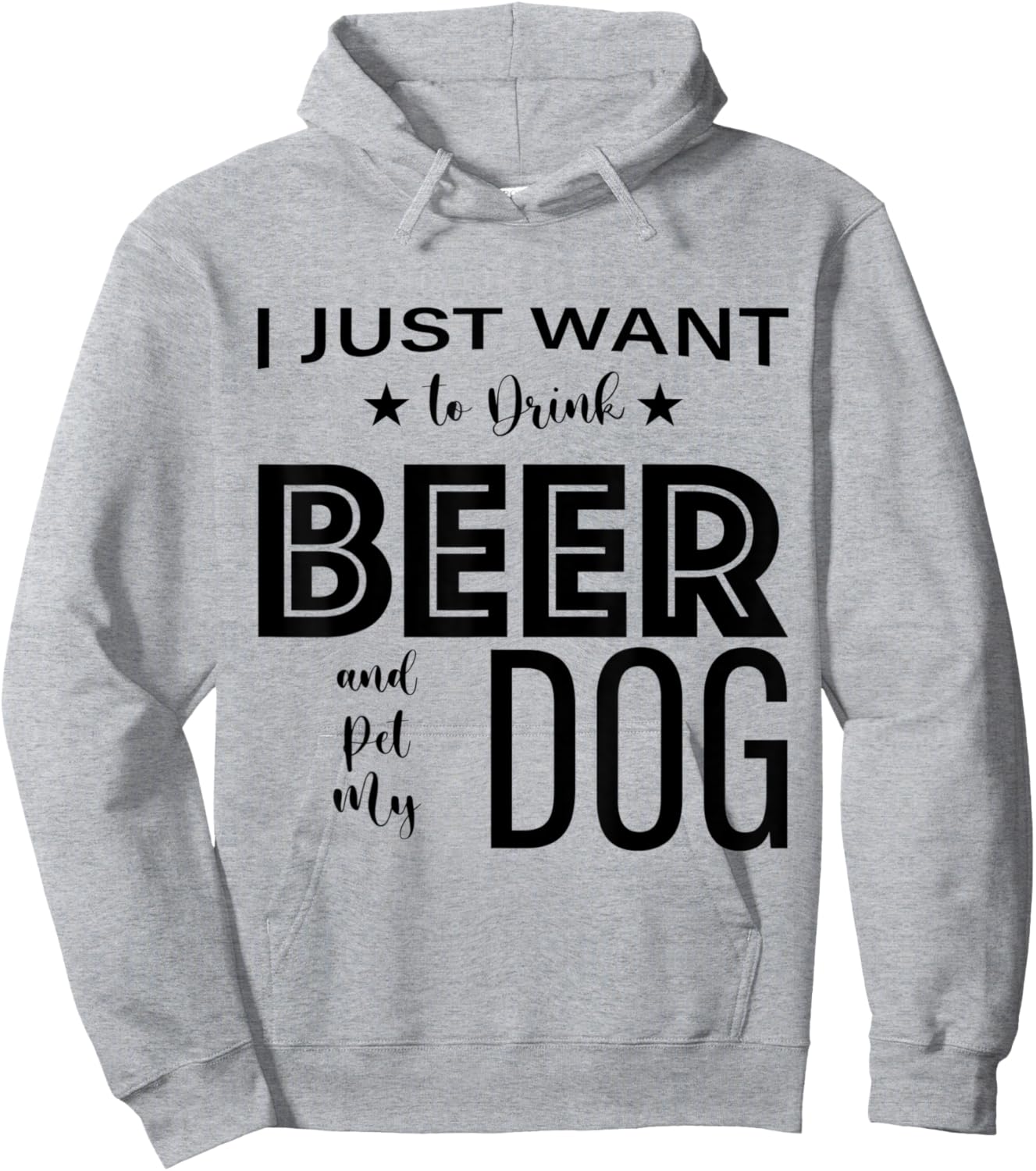 I Just Want to Drink Beer and Pet my Dog, Funny Dog Lover D Hoodie - Hoodie | Ash
