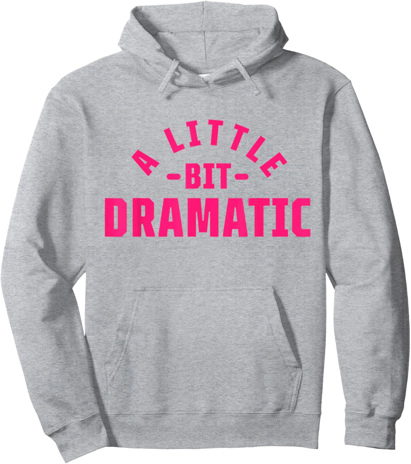 A Little Bit Dramatic Hoodie - Hoodie | Ash