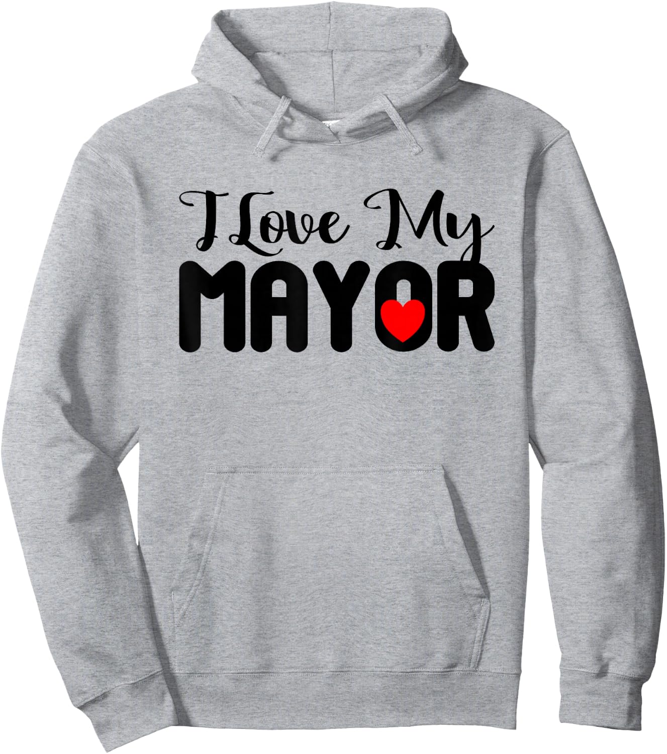 I Love My Mayor Municipal Office Mayors Appreciation Gifts Hoodie - Hoodie | Ash