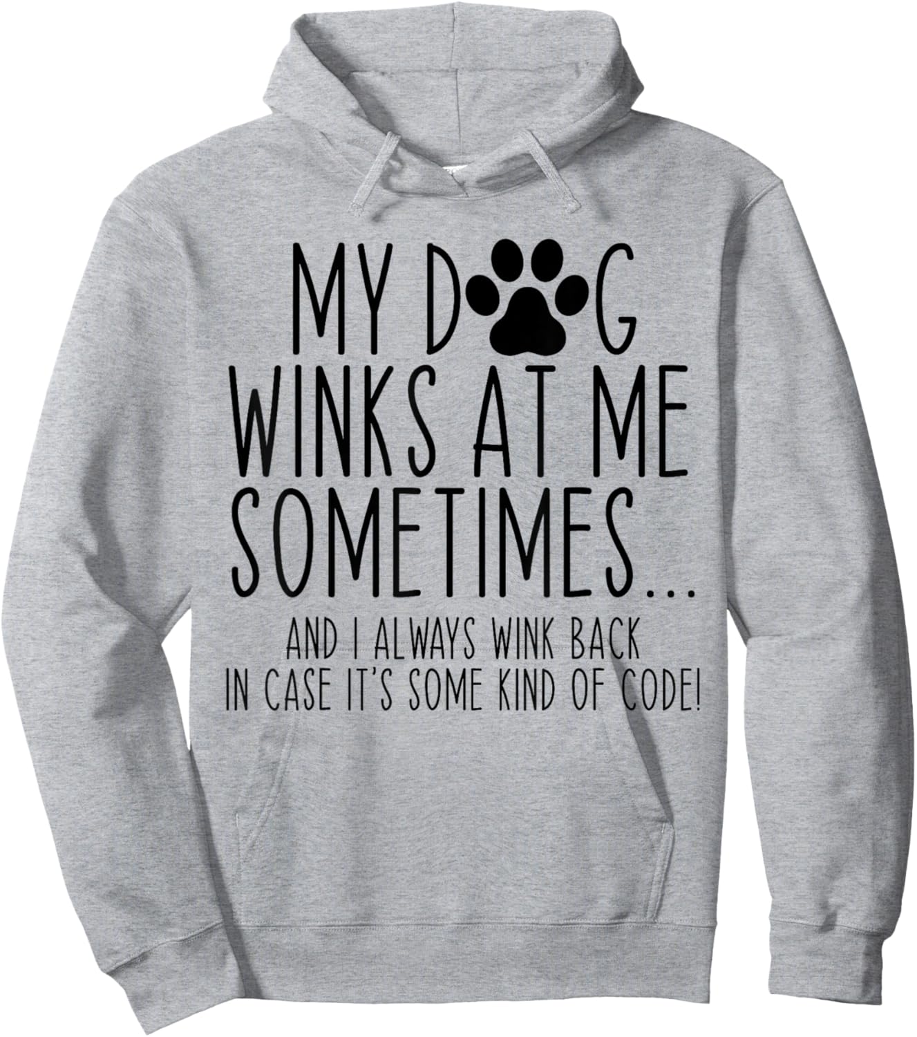 Dog Lover Funny My Dog Winks At Me Sometimes Women Kids Hoodie - Hoodie | Ash