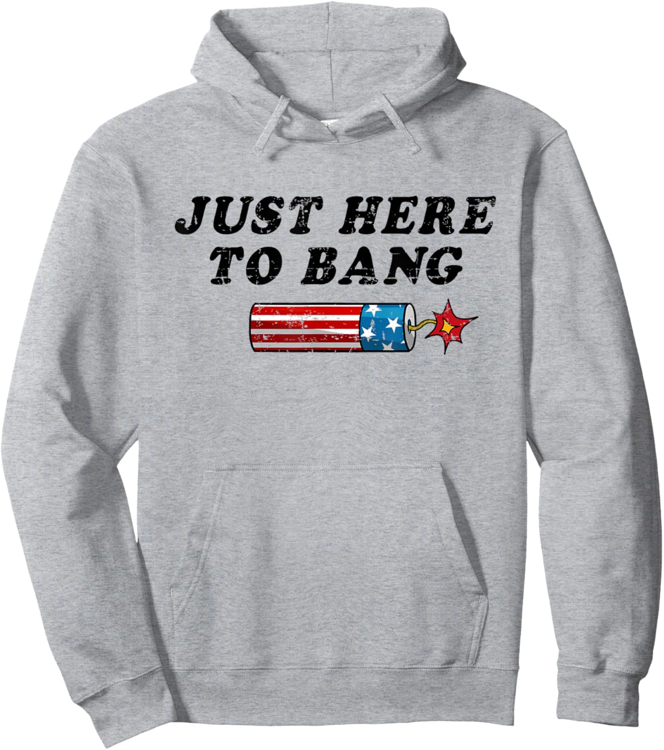 Funny Fourth of July 4th of July I'm Just Here To Bang Women Men Hoodie - Hoodie | Ash