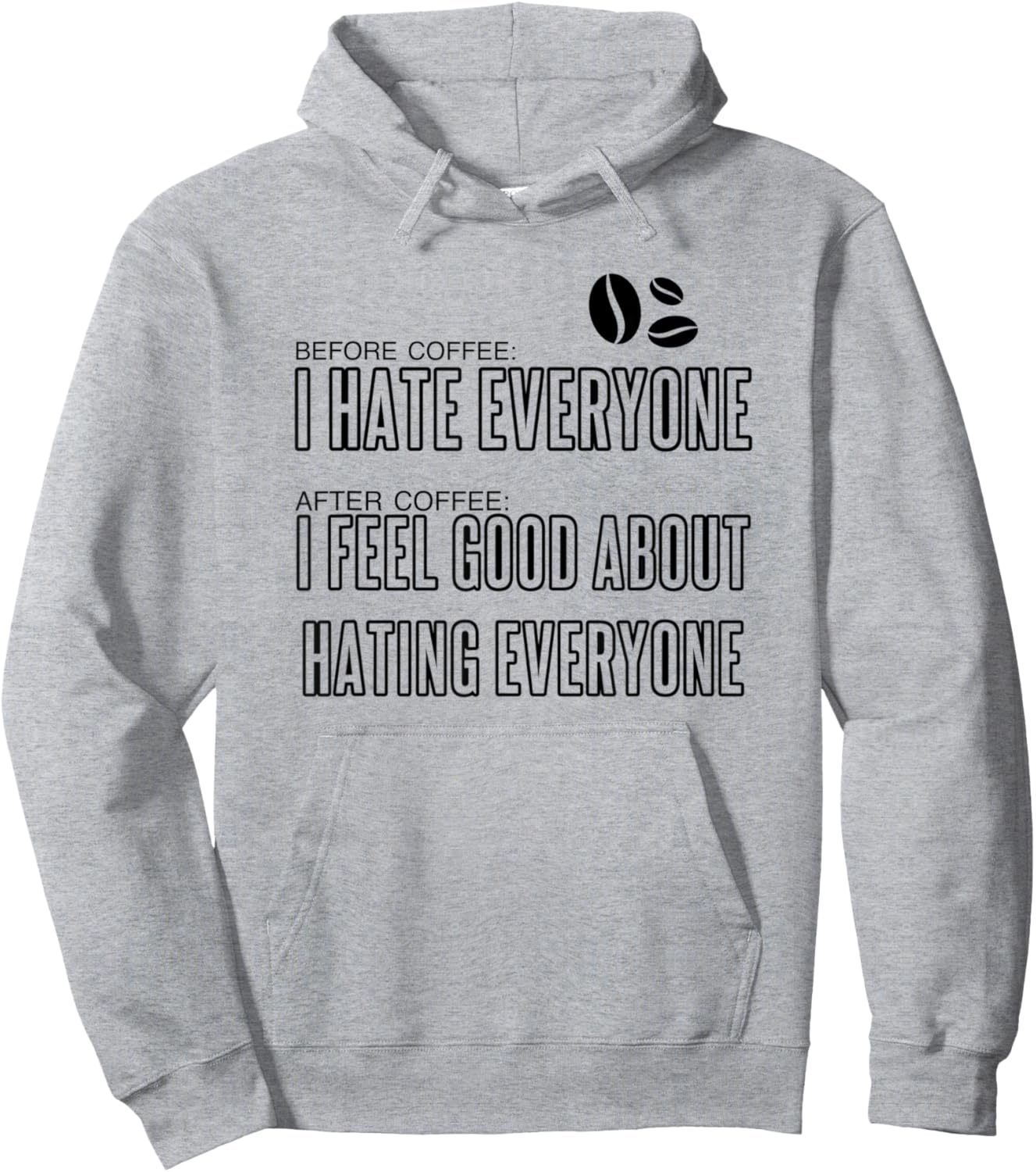 Before Coffee I hate everyone after coffee I feel good... Hoodie - Hoodie | Ash