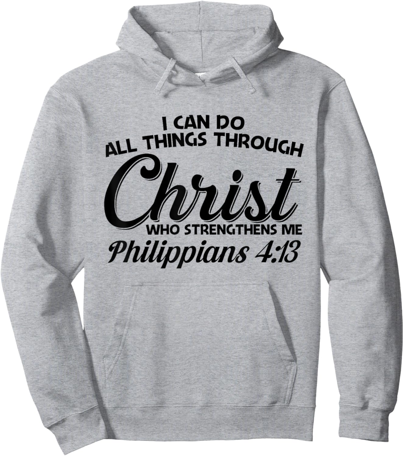 Philippians 4 13 I Can Do All Things Through Christ Hoodie - Hoodie | Ash