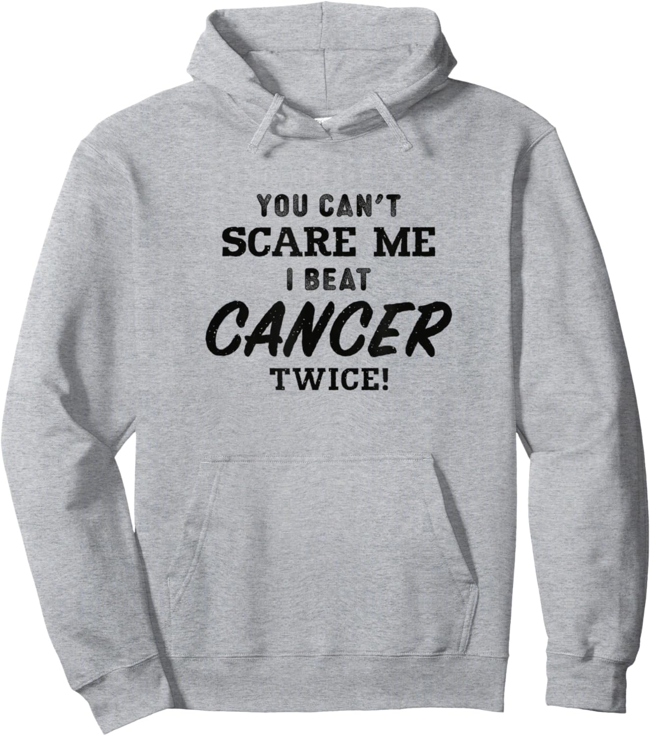 You Can't Scare Me I Beat Cancer Twice, Cancer Awareness Hoodie - Hoodie | Ash