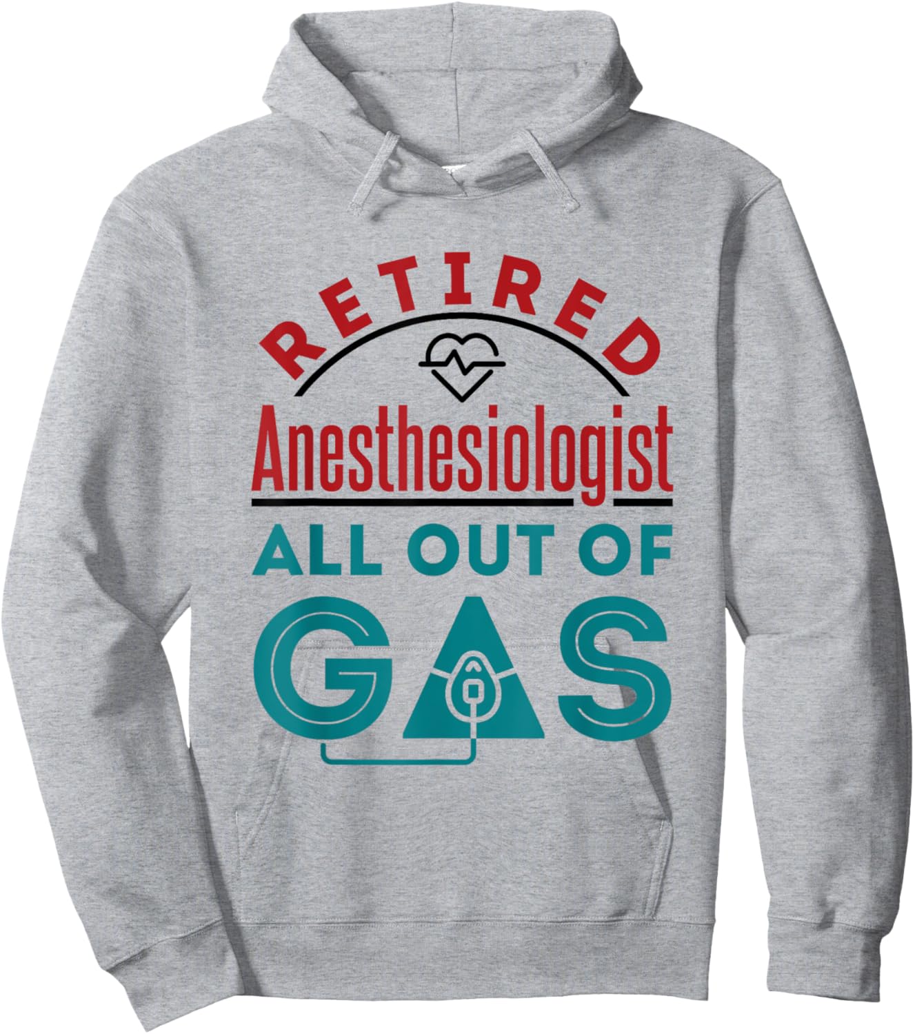 Funny Retired Anesthesiologist Anesthesiology Out of Gas Hoodie - Hoodie | Ash