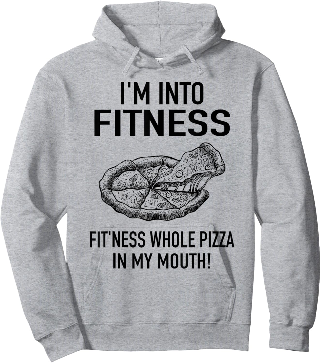 I'm into Fitness Pizza in my Mouth - Workout Foodies Pizza Hoodie - Hoodie | Ash