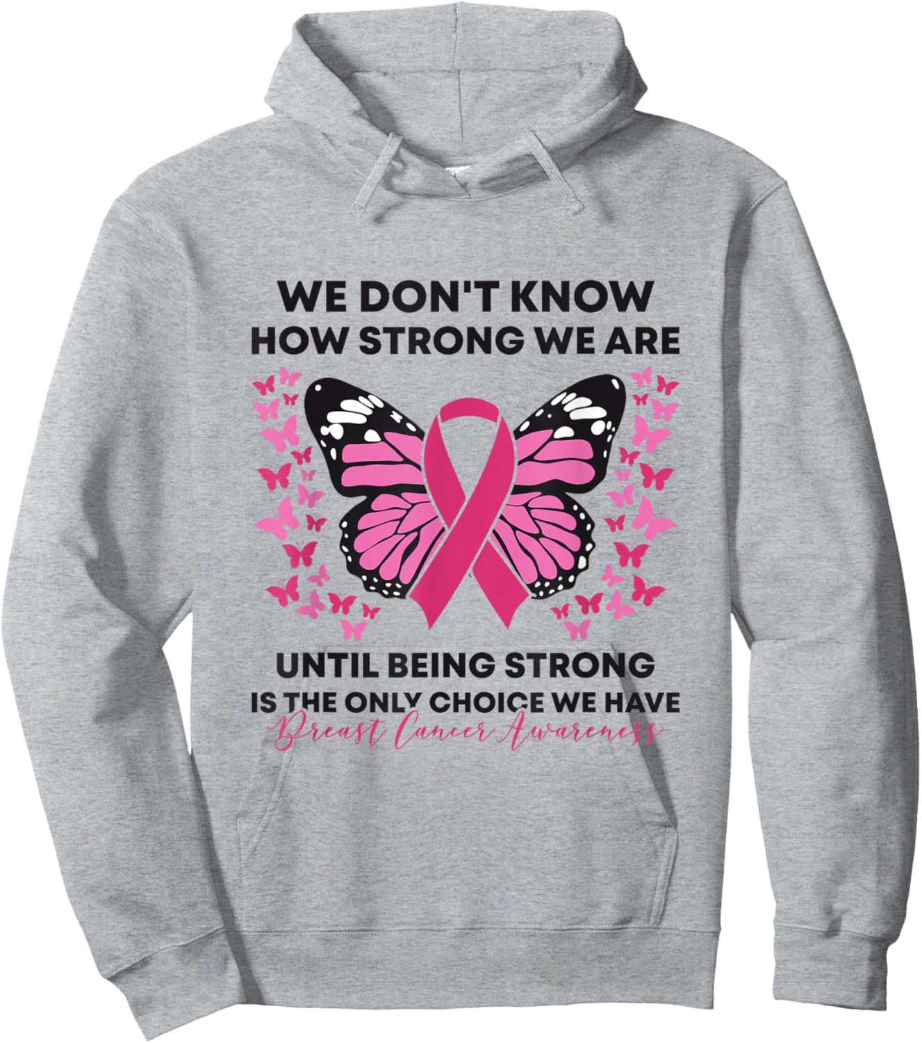 Breast Cancer We Don't Know How Strong We Are Pink Butterfly Hoodie - Hoodie | Ash