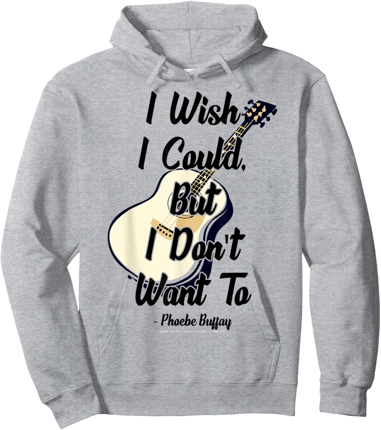 Friends I Wish I Could But I Don't Want To Phoebe Quote Hoodie - Hoodie | Ash