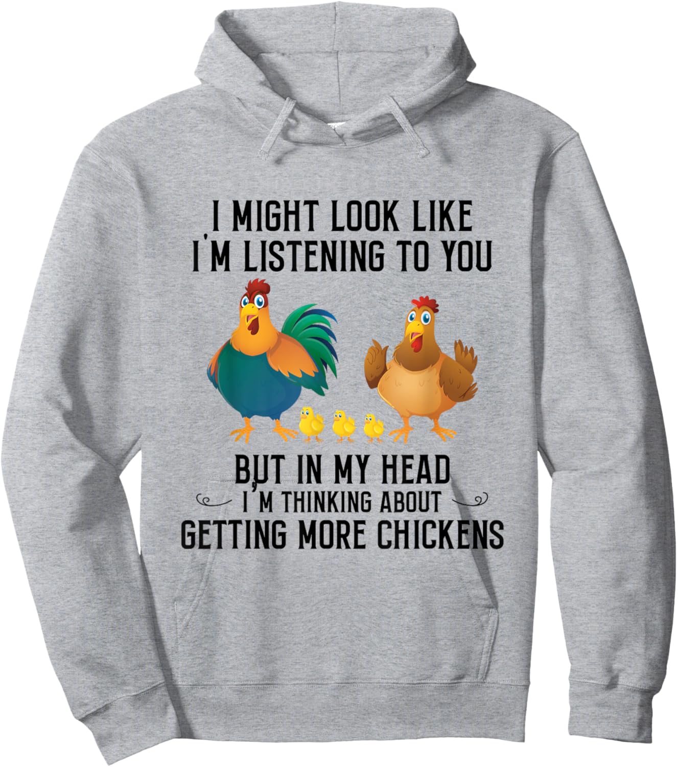I Might Look Like I'm Listening To You Chicken In My Head Hoodie - Hoodie | Ash