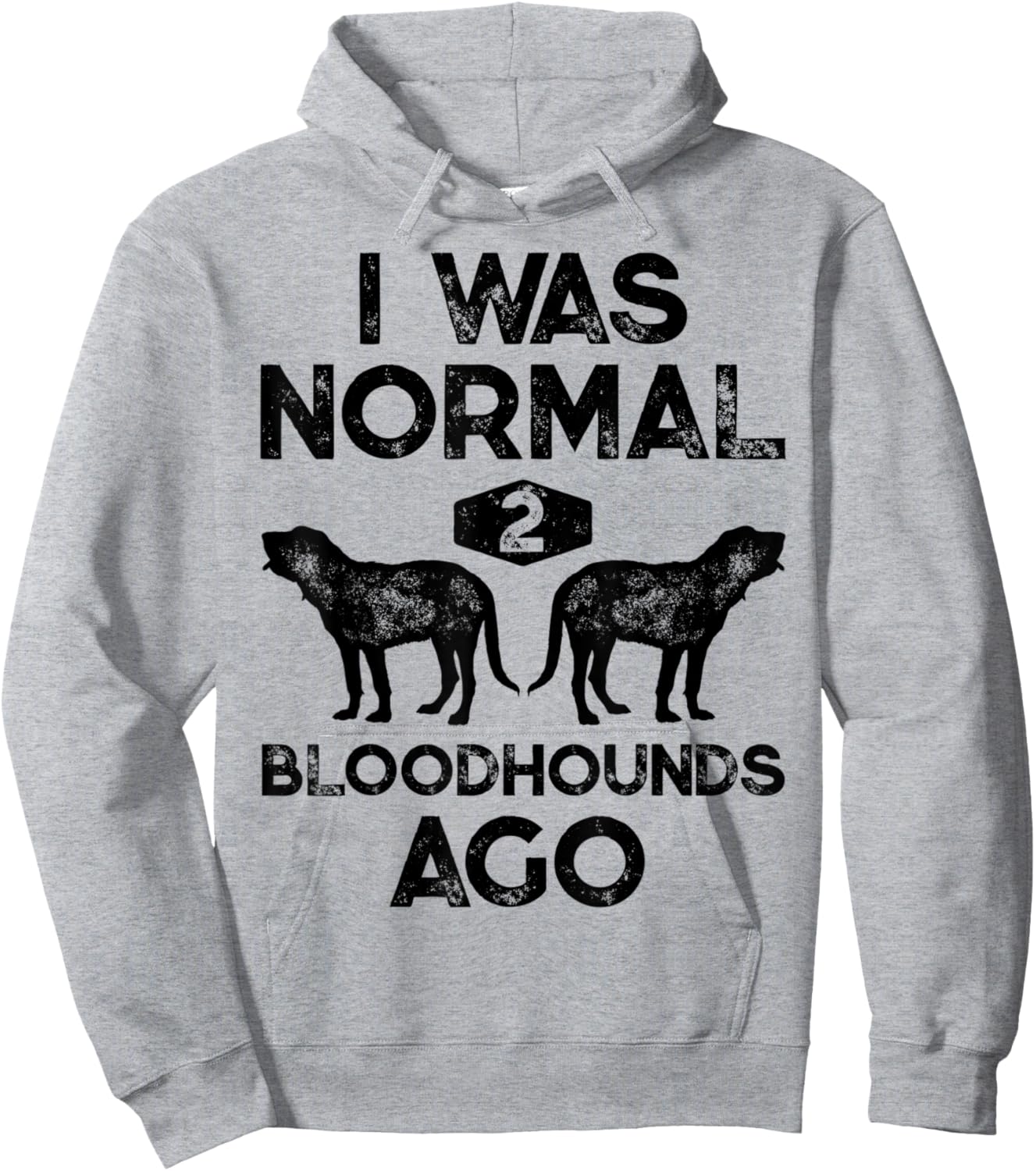 I Was Normal 2 Bloodhounds Ago Funny Bloodhound Dog Vintage Hoodie - Hoodie | Ash
