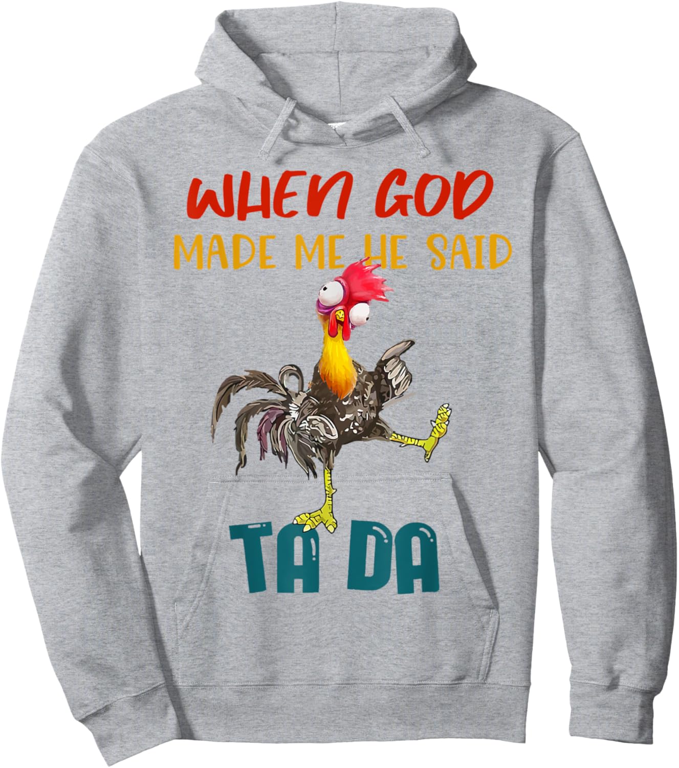 When God Made Me He Said TaDa Funny Hoodie - Hoodie | Ash
