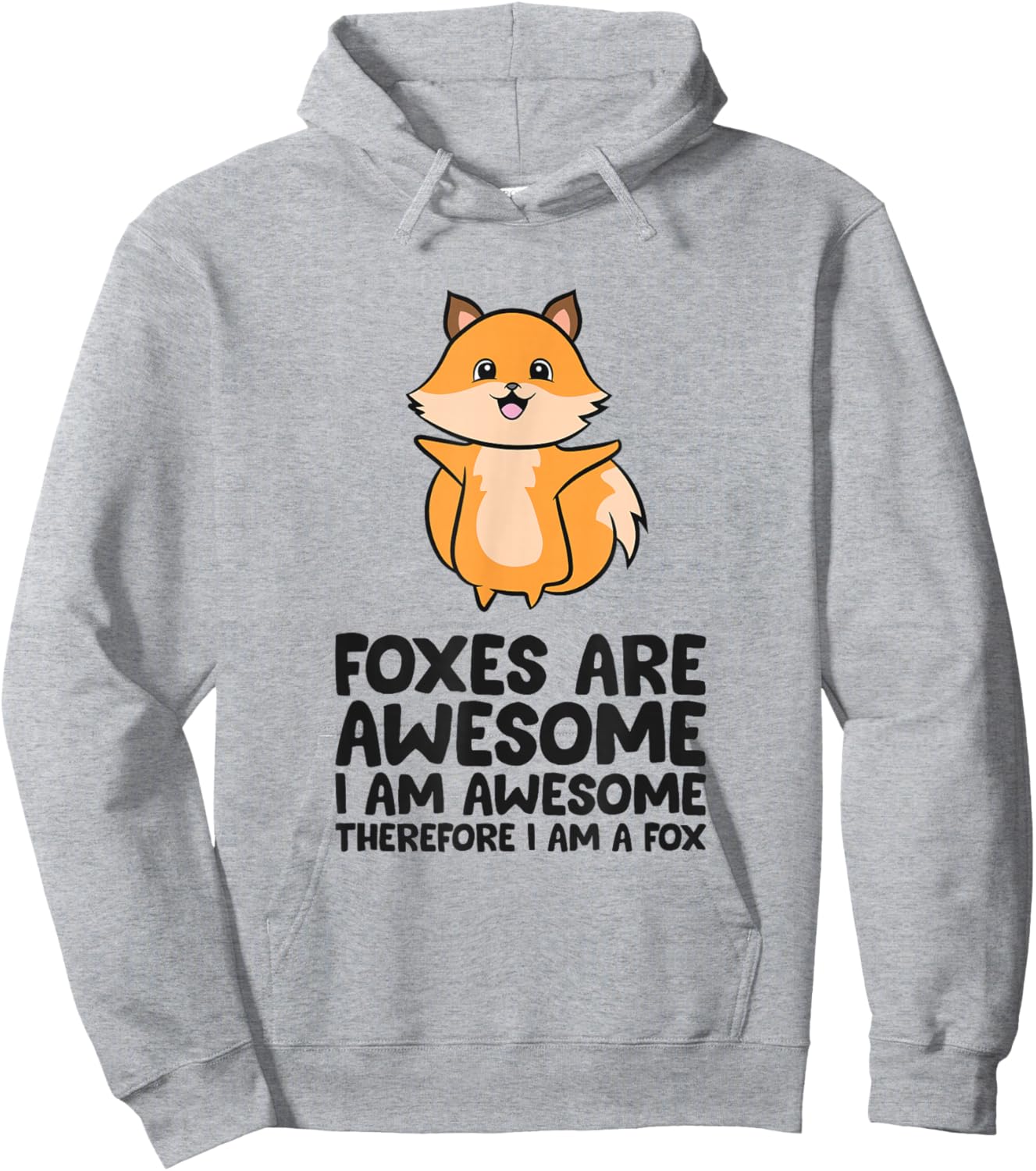 Foxes Are Awesome I Am Awesome Therefore I Am A Fox Hoodie - Hoodie | Ash