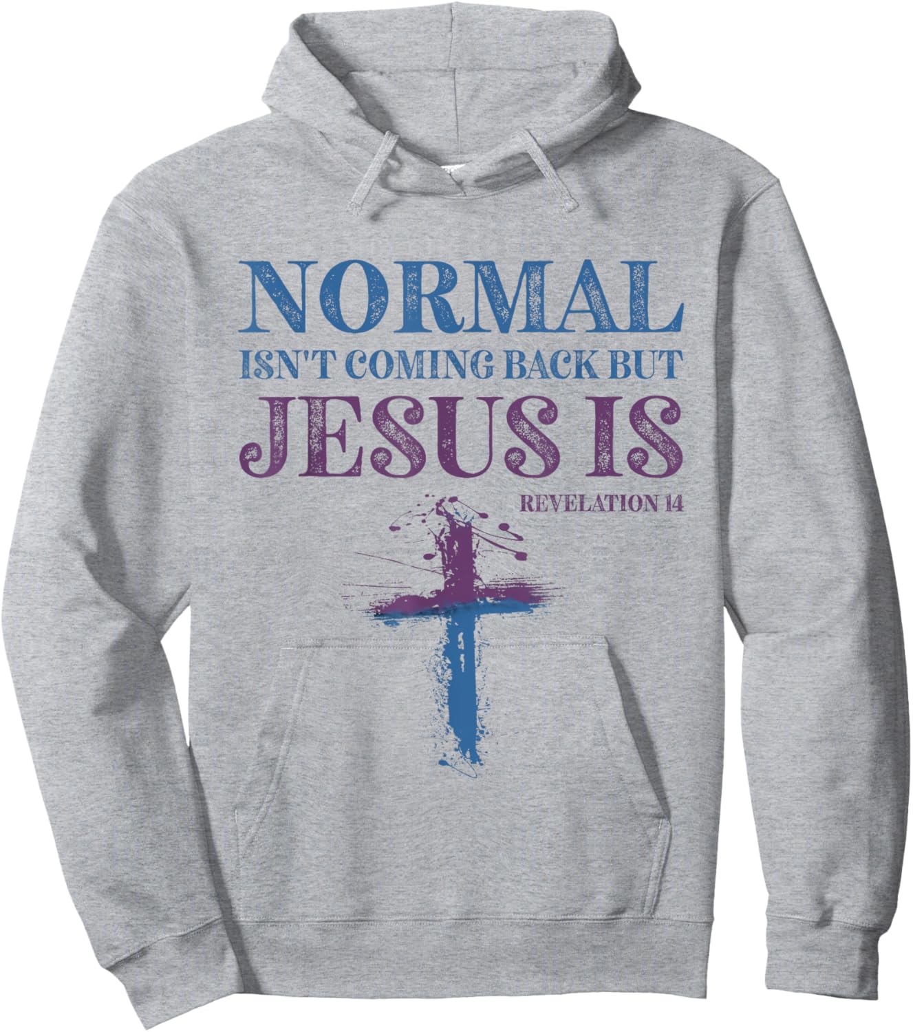 Normal Isn't Coming Back But Jesus Is Revelation 14 Hoodie - Hoodie | Ash