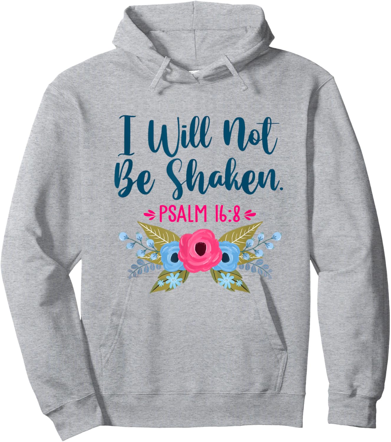 I Will Not Be Shaken Psalm 16:8 Christian Faith Jesus God Hoodie - Hoodie | Ash