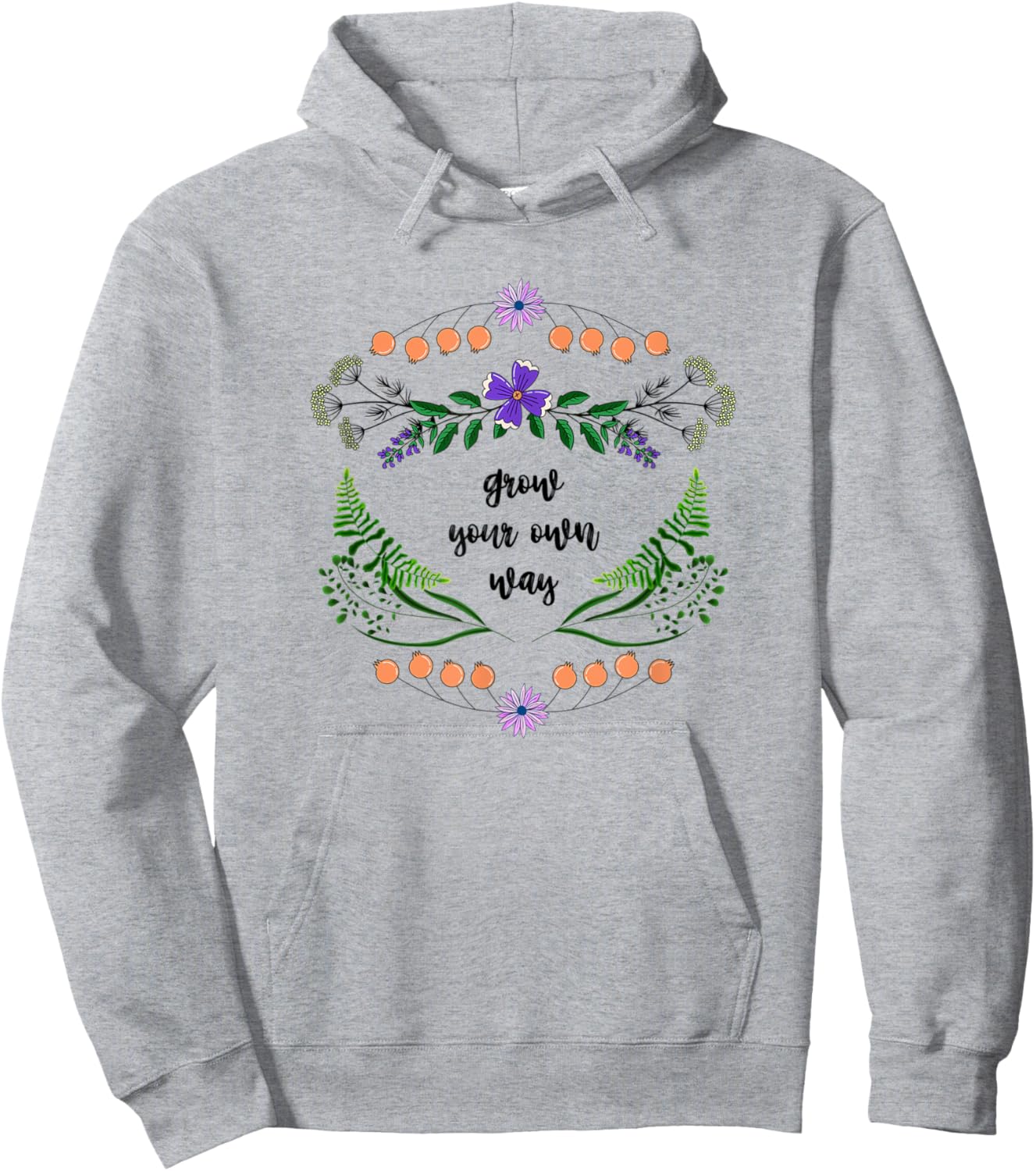 Grow Your Own Way - Gardening Lovers Herbs & Floral Flower Hoodie - Hoodie | Ash