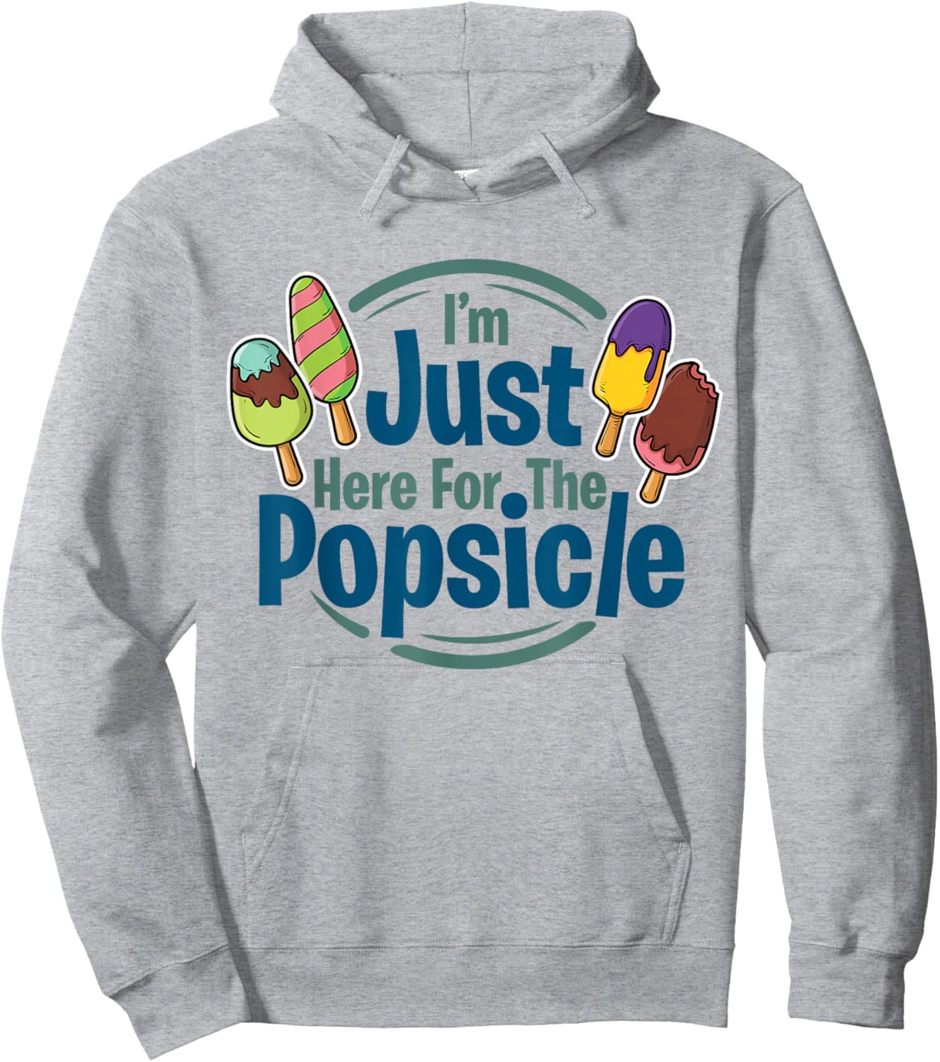 I'm Just Here For The Popsicle Lover, Summer, Pop Hoodie - Hoodie | Ash
