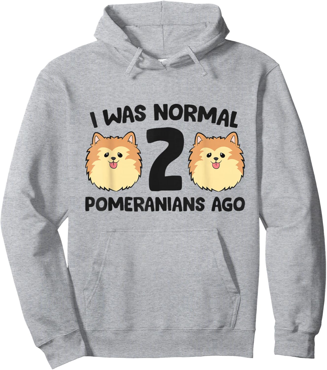Pomeranian Dog Owner I Was Normal 2 Pomeranians Ago Hoodie - Hoodie | Ash