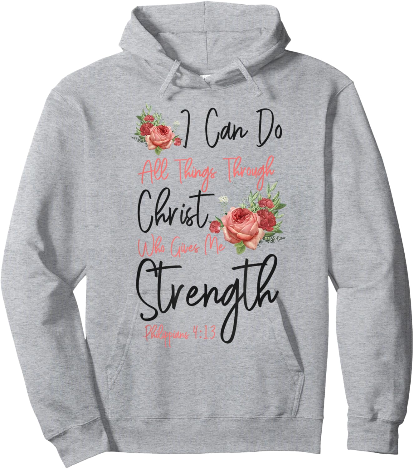 Christian Bible Verse Quote Rose Flower Philippians 4:13 Hoodie - Hoodie | Ash