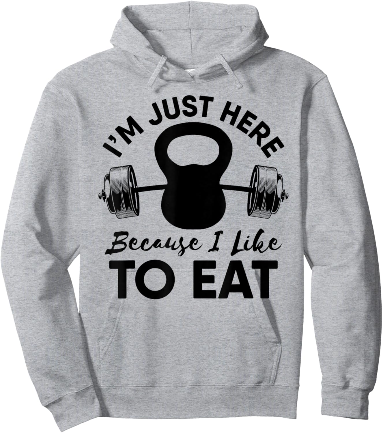 Im Just Here Because I Like To Eat Workout Gym Kettlebells Hoodie - Hoodie | Ash