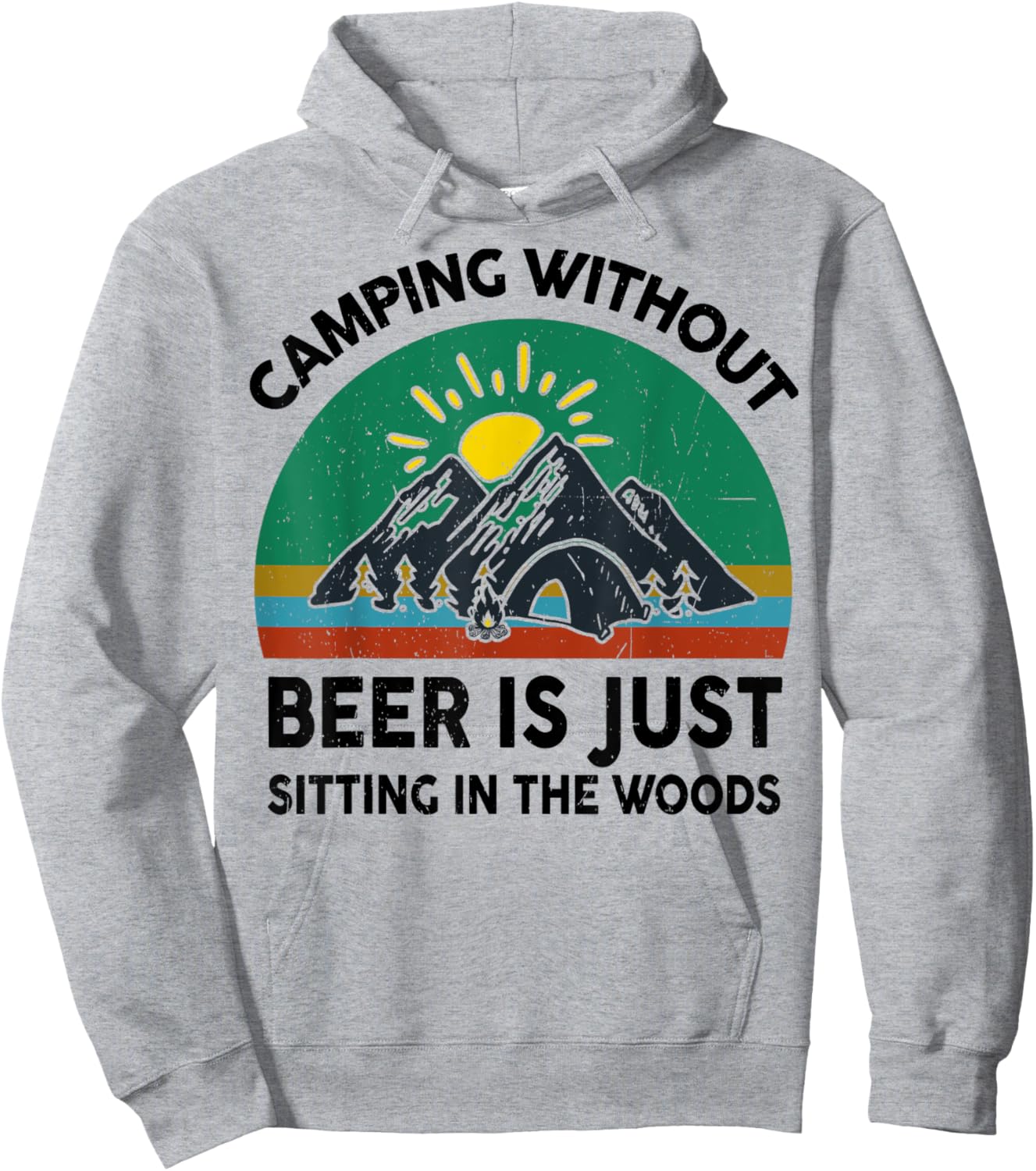Funny Camping Without Beer Is Just Sitting In The Woods Hoodie - Hoodie | Ash