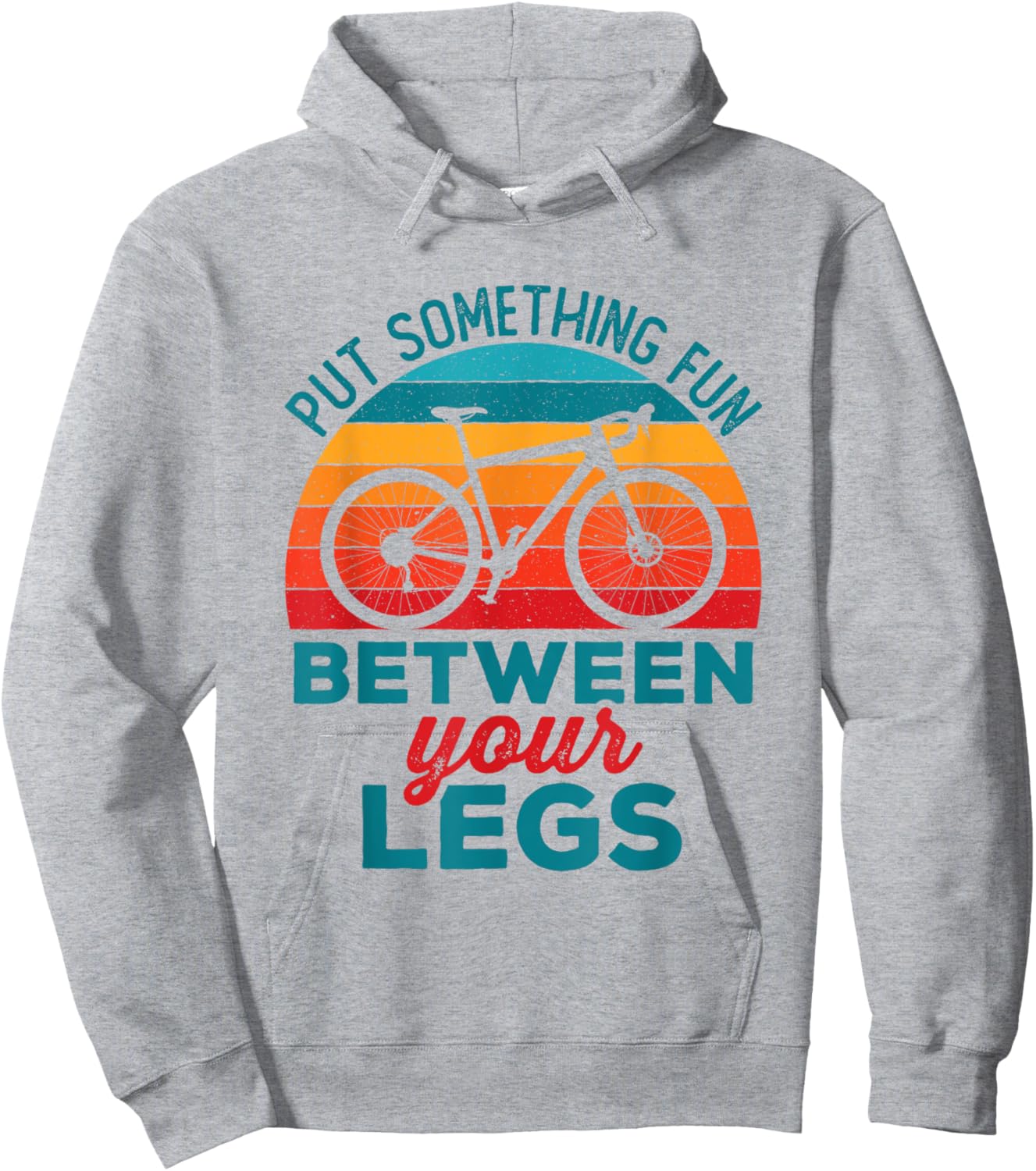 Funny Put Something Fun Between Your Legs Cycling Bicyclist Hoodie - Hoodie | Ash