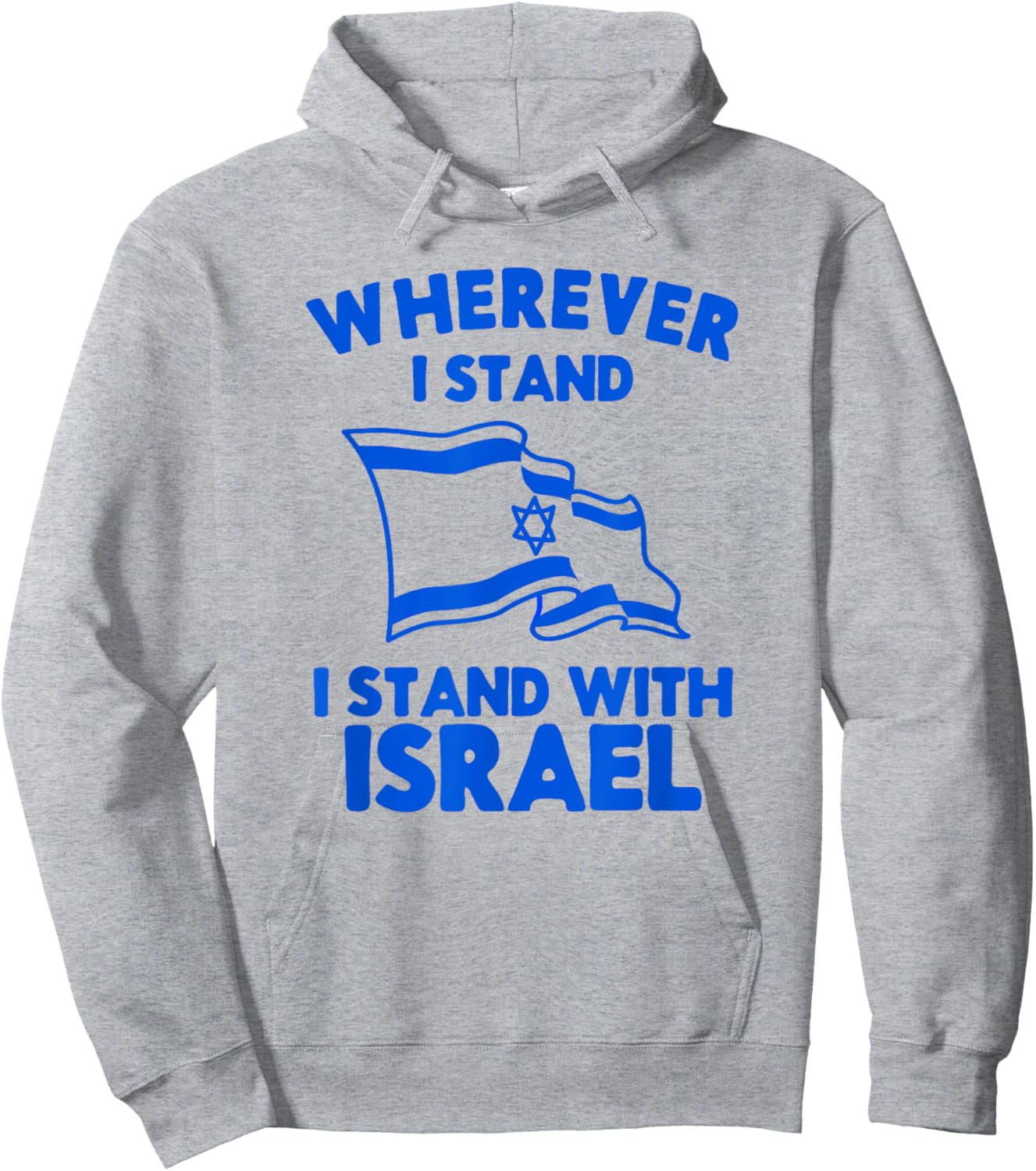 Wherever I Stand I Stand With Israel Flag Jewish Gift Hoodie - Hoodie | Ash